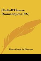 Chefs-D'Oeuvre Dramatiques (1822) 1160339503 Book Cover