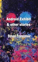 Android Exhibit & Other Stories 1774033453 Book Cover