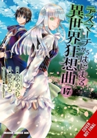 Death March to the Parallel World Rhapsody, Vol. 17 (manga) (Death March to the Parallel World Rhapsody (manga)) B0DQKMGCS2 Book Cover