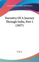 Narrative Of A Journey Through India, Part 1 1104298880 Book Cover