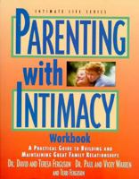 Parenting With Intimacy Workbook (Intimate Life Series) 1564765237 Book Cover