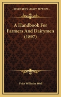 A Handbook for Farmers and Dairymen 1164529986 Book Cover
