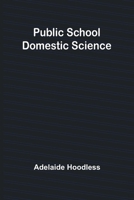 Public School Domestic Science (French Edition) 9362924919 Book Cover