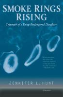 Smoke Rings Rising: Triumph of a Drug-Endangered Daughter 069204051X Book Cover