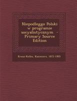Niepodleggo Polski w programie socyalistycznym 129386241X Book Cover