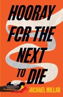 Hooray for the Next to Die 1913532828 Book Cover