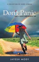 Don't Panic: Lead a happy and blissful life 1947283618 Book Cover