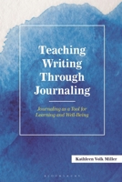 Teaching Writing Through Journaling (Teaching Writing Series) 1475874693 Book Cover