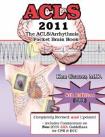 ACLS - 2011: The ACLS/ Arrhythmia Pocket Brain Book 1930553080 Book Cover