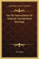 On The Interrelation Of Material And Spiritual Marriage 1425319033 Book Cover