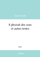 Il pleuvait des ours et autres textes (French Edition) 241460493X Book Cover