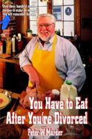 You Have to Eat After You're Divorced 1420879367 Book Cover