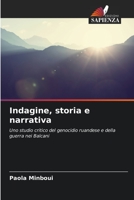 Indagine, storia e narrativa: Uno studio critico del genocidio ruandese e della guerra nei Balcani 6206245918 Book Cover