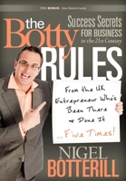 The Botty Rules: Success Secrets for Business in the 21st Century 0982859023 Book Cover