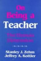 On Being a Teacher: The Human Dimension 0803960409 Book Cover