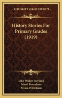 History Stories For Primary Grades 1166975185 Book Cover