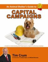 An Animal Shelter's Guide to Capital Campaigns 0986169013 Book Cover