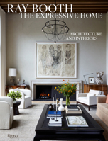 Ray Booth: The Expressive Home: Architecture and Interiors 084787429X Book Cover