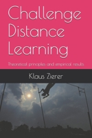 Challenge Distance Learning: Theoretical principles and empirical results B08FS7DW7J Book Cover