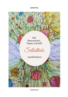 Mit Bewusstsein, Papier und Stift Selbstliebe manifestieren: Seelenzeit 3756815412 Book Cover