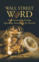 Wall Street Word: Stake Science on Savings, Spending, Sustenance, & Survival B0FS4D9L34 Book Cover