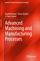 Advanced Machining and Manufacturing Processes 3030093964 Book Cover