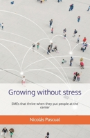 Growing without stress: SMEs that thrive when they put people at the center B0GBZV67DB Book Cover