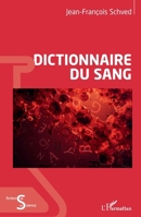 Dictionnaire du sang (Acteurs de La Science) (French Edition) 2336454351 Book Cover