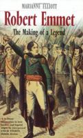 Robert Emmett: The Making of a Legend 1861976437 Book Cover