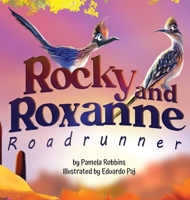 Rocky and Roxanne Roadrunner 1957308036 Book Cover
