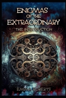 Enigmas of the Extraordinary: The Introduction B0CFCL8Q38 Book Cover