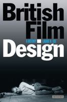 British Film Design: A History 1848851081 Book Cover