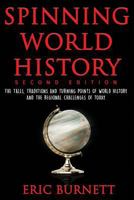 Spinning World History: The Tales, Traditions and Turning Points of World History and the Regional Challenges of Today 154669384X Book Cover