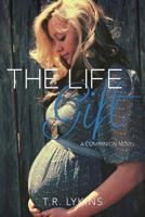 The Life Gift (Last Heartbeat Series Book 2) 1096810336 Book Cover