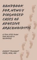 Handbook for Newly Diagnosed Cases of Adhesive Arachnoiditis: A Ten-Step Plan for Relief and Recovery 195593424X Book Cover