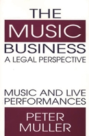 The Music Business-A Legal Perspective: Music and Live Performances 0899307027 Book Cover