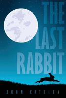 The Last Rabbit 1629020893 Book Cover
