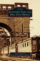Sunnyside Yard and Hell Gate Bridge 1467124192 Book Cover