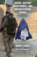 Gender, Military Effectiveness, and Organizational Change: The Swedish Model 1137385049 Book Cover