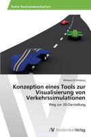 Konzeption Eines Tools Zur Visualisierung Von Verkehrssimulationen 3639634063 Book Cover