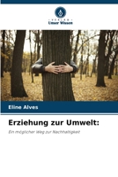 Erziehung zur Umwelt:: Ein möglicher Weg zur Nachhaltigkeit 6205929368 Book Cover