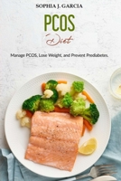 PCOS Diet Cookbook: The Complete Guide to Prevent Diabetes, Recognize Insulin Resistance, and Lose Weight 1802524592 Book Cover