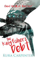 The Kingfisher's Debt 1925759857 Book Cover