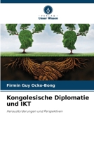 Kongolesische Diplomatie und IKT: Herausforderungen und Perspektiven 6206355748 Book Cover
