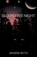 Escaped the Night 0228827884 Book Cover