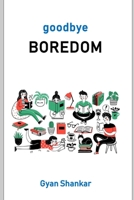 Goodby Boredom B09FS2TP4M Book Cover