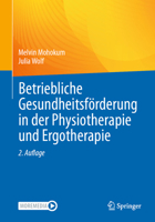 Betriebliche Gesundheitsförderung in der Physiotherapie und Ergotherapie (German Edition) 3662712482 Book Cover