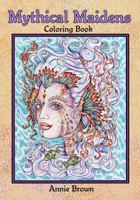Mythical Maidens Coloring Book (Volume 1) 0997664924 Book Cover