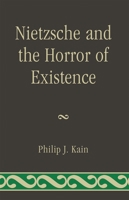 Nietzche and the Horror of Existence 0739126946 Book Cover