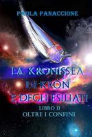 La Kronissea Di Kron E Degli Esiliati: Oltre I Confini 1535593660 Book Cover
